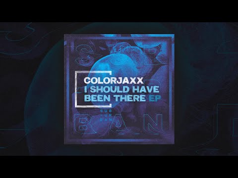 ColorJaxx - I Should Have Been There (Original Mix)