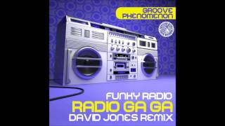 Groove Phenomenon   Funky Radio (Radio Ga Ga) (David Jones RMX)