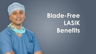 Benefits of Blade Free LASIK Surgery