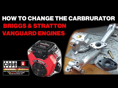 Replacing Carburetor On Briggs & Stratton Vanguard Engines With Nikki Carbs. Case Ingersoll For Demo
