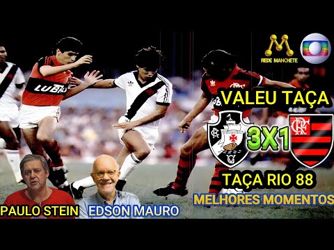 É CAMPEÃO Vasco 3 x 1 Flamengo PAULO STEIN E EDSON MAURO Taça Rio 88 melhores momentos 3º Turno