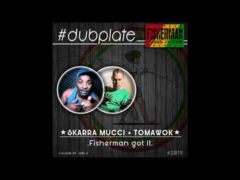 SKARRA MUCCI et TOMAWOK_Fisherman Got it_Dubplate FISHERMAN SOUND
