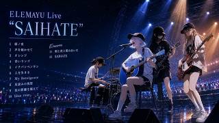 ELEMAYU Live "SAIHATE "