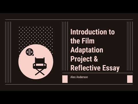 Introduction to the Film Adaptation Project and Reflective Essay