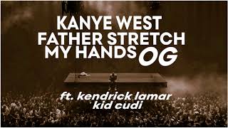 Kanye West - Father Stretch My Hands 𝗢𝗚 (ft. Kendrick Lamar, Kid Cudi)