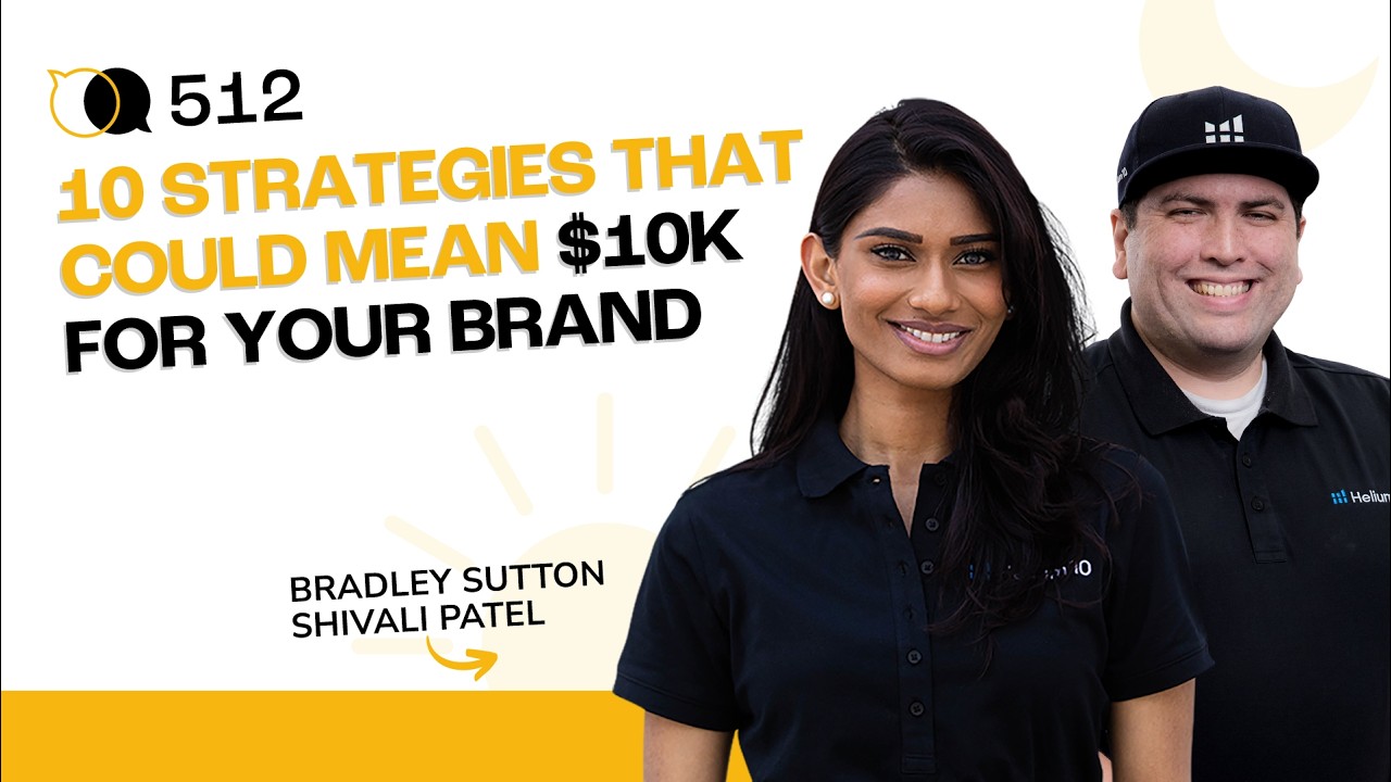 #512 - 10 Strategies that Could Mean $10k For Your Brand