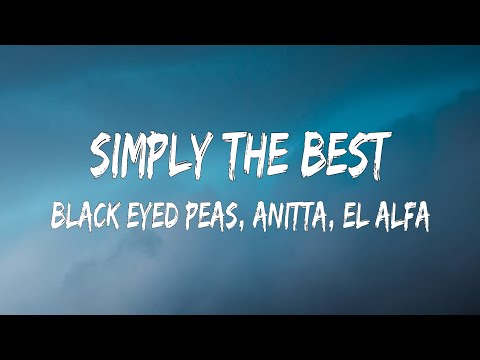 Black Eyed Peas, Anitta, El Alfa - SIMPLY THE BEST (Lyrics / Letra)