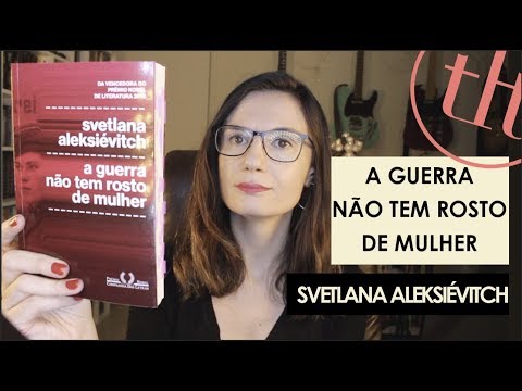 A guerra não tem rosto de mulher (Svetlana Aleksiévitch) | Você Escolheu #65 | Tatiana Feltrin