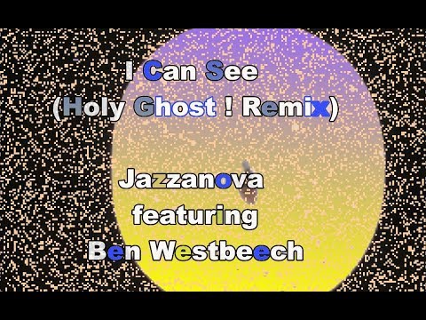 I Can See (Holy Ghost ! remix) ~ Jazzanova feat Ben Westbeech