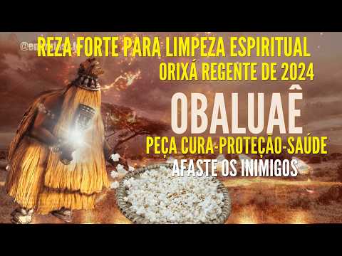 ORAÇÃO de OBALUAÊ PARA CURA e PROTEÇÃO TOTAL PEÇA SAÚDE E TRANSFORME SUA VIDA! BENZIMENTO HOJE