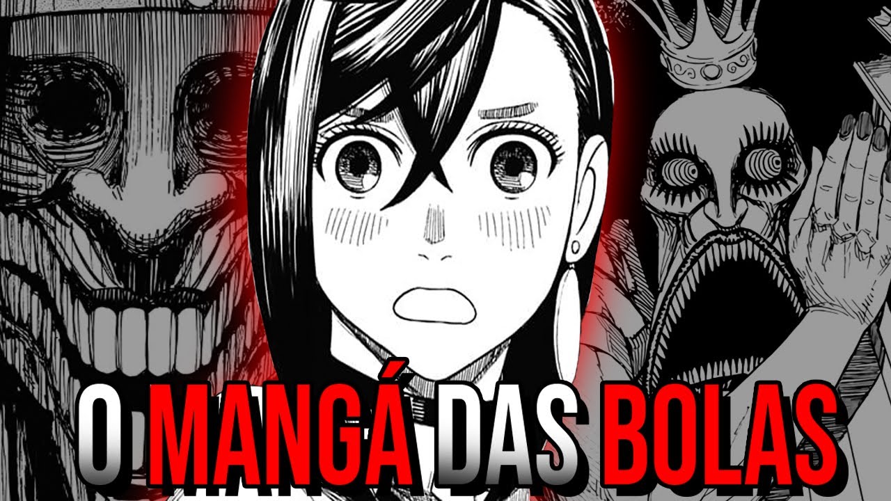 O MANGÁ QUE TENTA SER TUDO E CONSEGUE PERFEITAMENTE (inclusive sobre bolas)