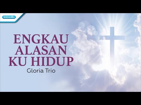 Yesus Pegang Erat Tanganku (Engkau Alasan Ku Hidup) - Gloria Trio (Official lyric video)
