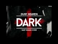 Dust Heaven – Dark (Gary Numan Cover) 