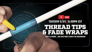 Mud Hole Live: Thread Tips &amp; Fade Wraps