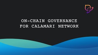 Calamari Governance Tutorial<br/>December 21, 2021 (00:05:27) Calamari Governance Tutorial<br/>December 21, 2021 (00:05:27)