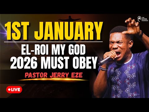 EL-ROI EL-ROI! 2026 MUST OBEY! PASTOR JERRY EZE | 1ST JANUARY| MIDNIGHT PRAYER