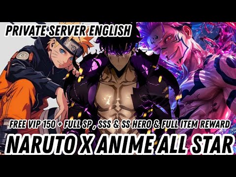 Naruto X Anime All Star P-Server English - Free Full SP , SSS & SS Hero + VIP 150 & Full Item & More