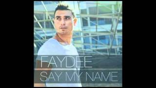 Faydee - Say My Name