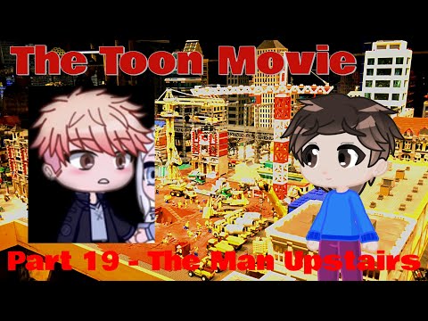 "The Toon Movie" Part 19 - The Man Upstairs