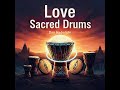 LOVE — Don Haderlein | Sacred Drums | World Fusion Drum Solo | Live Performance