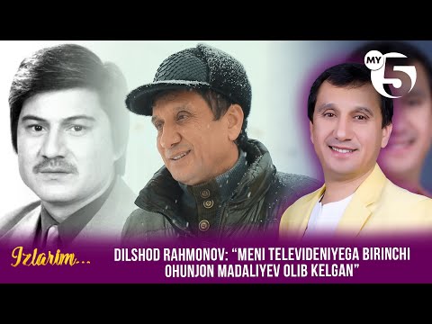 Dilshod Rahmonov: “Meni televideniyega birinchi Ohunjon Madaliyev olib kelgan” | IZLARIM