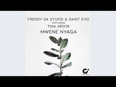 Freddy Da Stupid & Saint Evo Feat. Tina Ardor - Mwene Nyaga (Original Mix)