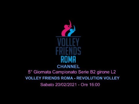 5° Turno Camp.  B2 - Volley Friends vs Roma Volley