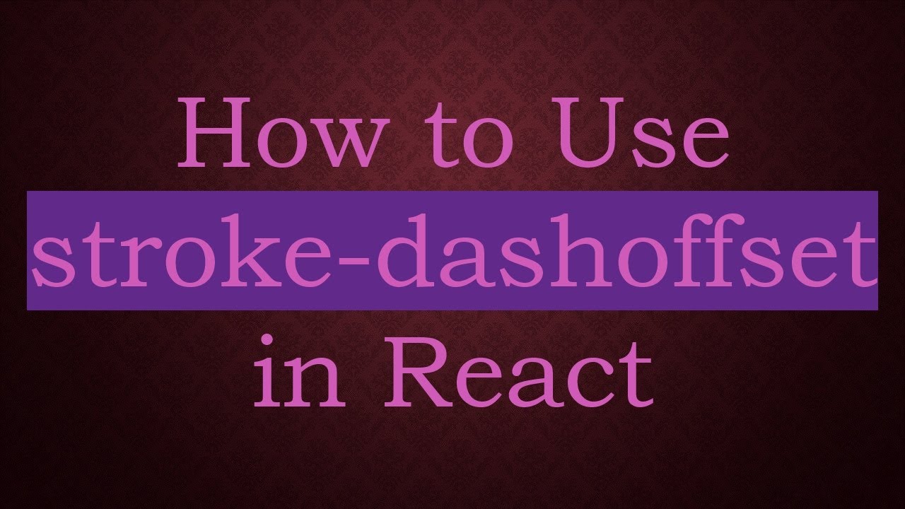 How to Use stroke-dashoffset in React