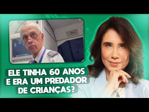 Case of Pilot Arrested for Leading a Criminal Network Against Children | ANA BEATRIZ