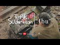 Topik Sudirman Ibu Official Video Clip