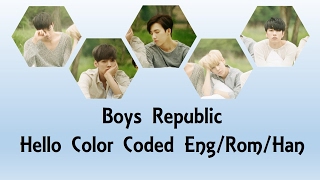 Boys Republic - Hello Lyrics Eng Sub w/Romanization and Hangul [Color Coded]