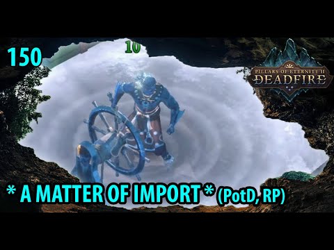 Pillars of Eternity 2 Deadfire Turn-Based Path of the Damned A MATTER OF IMPORT (5.0 Roleplay) #150