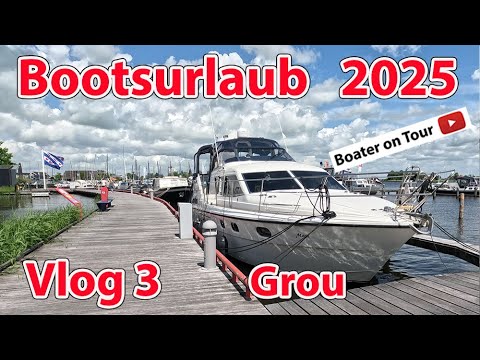 Vlog 3 Bootsurlaub 2025 - Grou von Joure  kommend - Bootfahren - Bootsurlaub - Niederlande Friesland