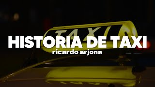 Ricardo Arjona - Historia De Taxi | Letra