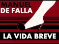 Manuel de Falla - «¡Ay! ¡Yo canto por soleares!» de "La vida breve" (1905)