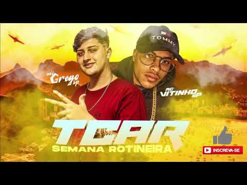 MC Grego SP, MC Vitinho SP - TCAR - Semana rotineira (dj gui de novo)