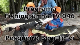 Programa Fishingtur na TV 046 - Pesqueiro Bem-te-vi