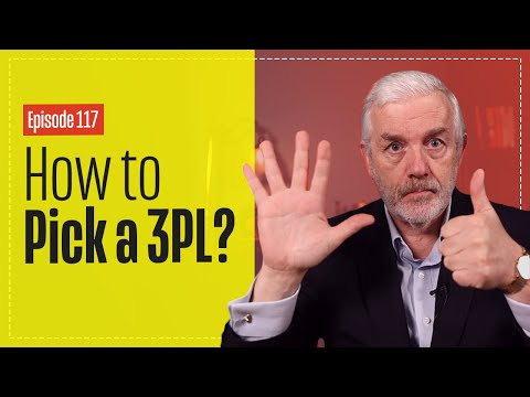 How to Pick a 3PL - 6 Key Essentials to selecting your Third Party Logistics Company