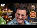 The Kapil Sharma Show Season 2 Fun Time With Saif Ep 111 Full Episode 1st February 2020