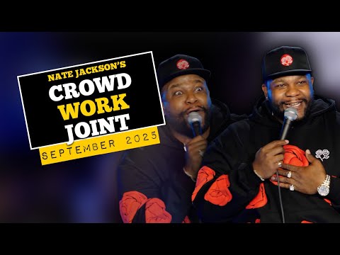 NATE JACKSON SEPTEMBER 2025 CROWD WORK JOINT