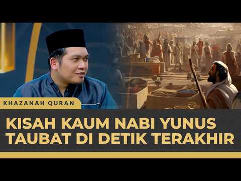 Memetik Hikmah dari Kesungguhan Tobat Kaum Nabi Yunus | Khazanah Qur'an