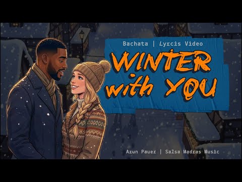Winter With You (Bachata) - Lyrics Video | Arun Pauer