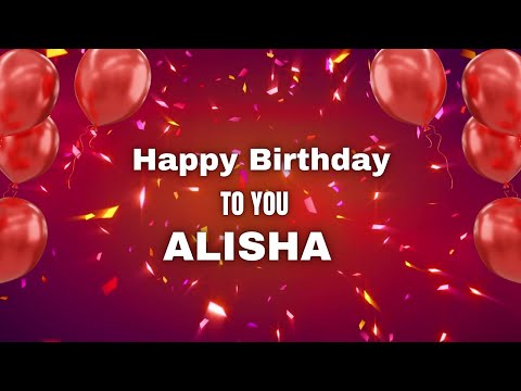 Alisha Happy Birthday ! Beautiful Birthday Song & Wishes for a Lovely Girl 🌷