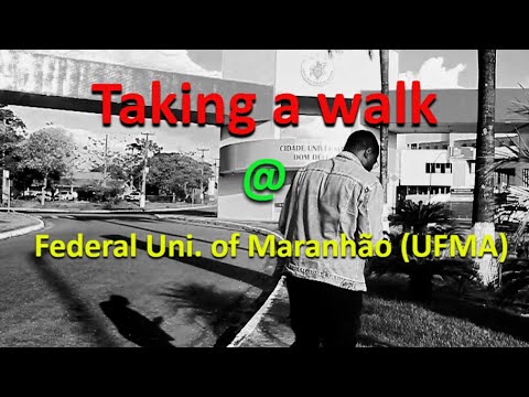 Taking a walk at Federal University of Maranhão (UFMA)