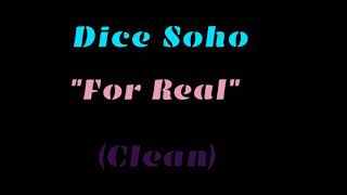 Dice Soho &quot;For Real&quot; (Clean)