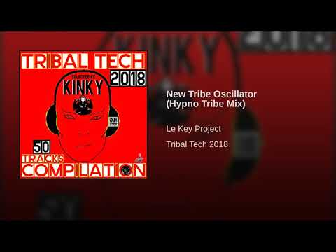LE KEY PROJECT - New Tribe Oscillator (Hypno Tribe Mix)