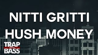 Nitti Gritti - Hush Money