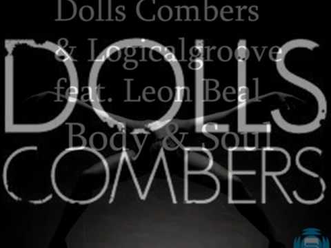 Dolls Combers & Logicalgroove Feat.Leon Beal  -   Body & Soul   (Dolls Combers Mix)