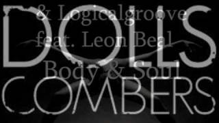 Dolls Combers & Logicalgroove Feat.Leon Beal  -   Body & Soul   (Dolls Combers Mix)