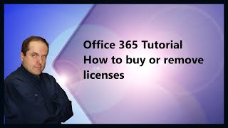 Microsoft 365 Tutorial  How to buy or remove licenses
